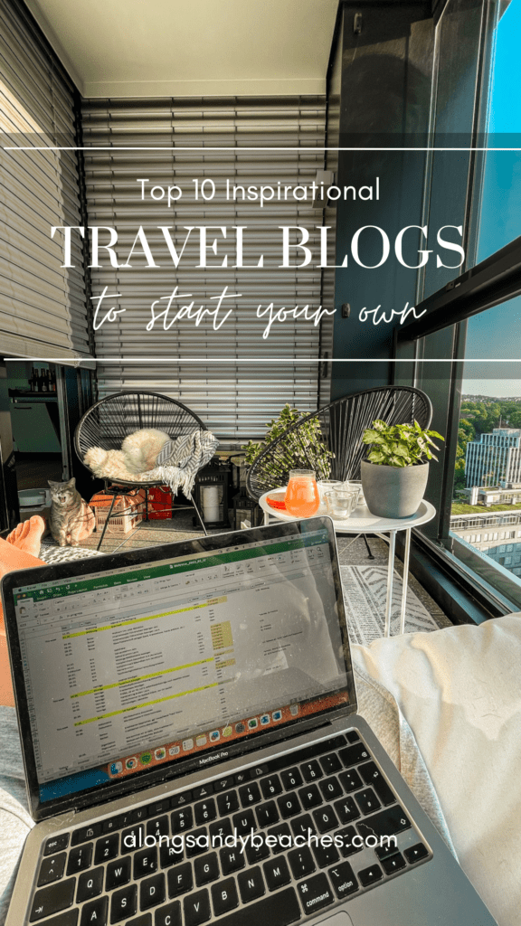 Our Top 10 Travel Blogs That Inspired Us To Start Our Own